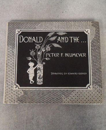 Peter F Neumeyer's "Donald and the ..." illustrated & signed by Edward Gorey, First Edition, published in 1969 by Addison-Wesley Publishing Co $175.00